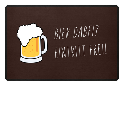 Fußmatte 'Bier dabei/Eintritt frei'