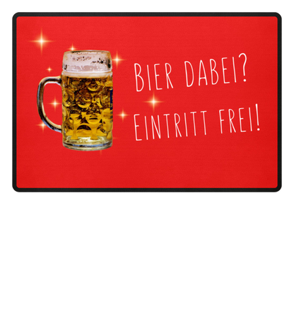 Fußmatte 'Bier dabei/Eintritt frei'
