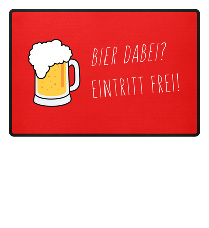 Fußmatte 'Bier dabei/Eintritt frei'