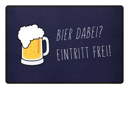 Fußmatte 'Bier dabei/Eintritt frei'