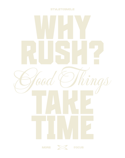 Oversized 'Why Rush? Take Time'