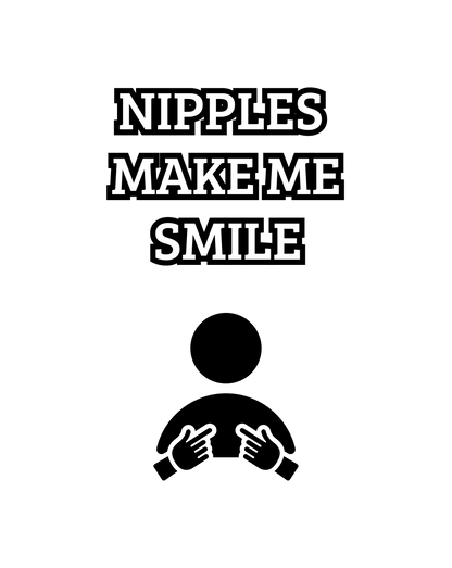 Shirt 'Nipples make me Smile'