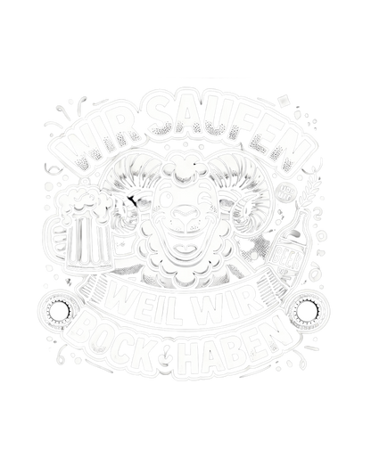 Shirt 'Wir saufen weil wir Bock haben'