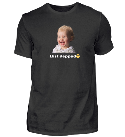 Shirt 'bist deppad'