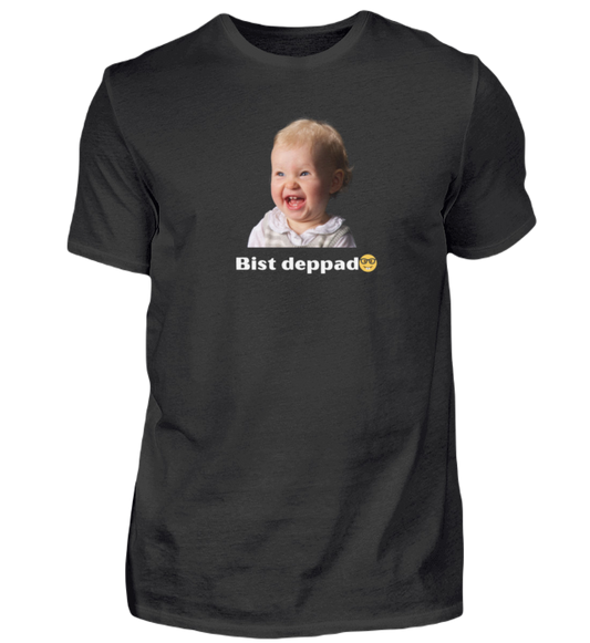 Shirt 'bist deppad'