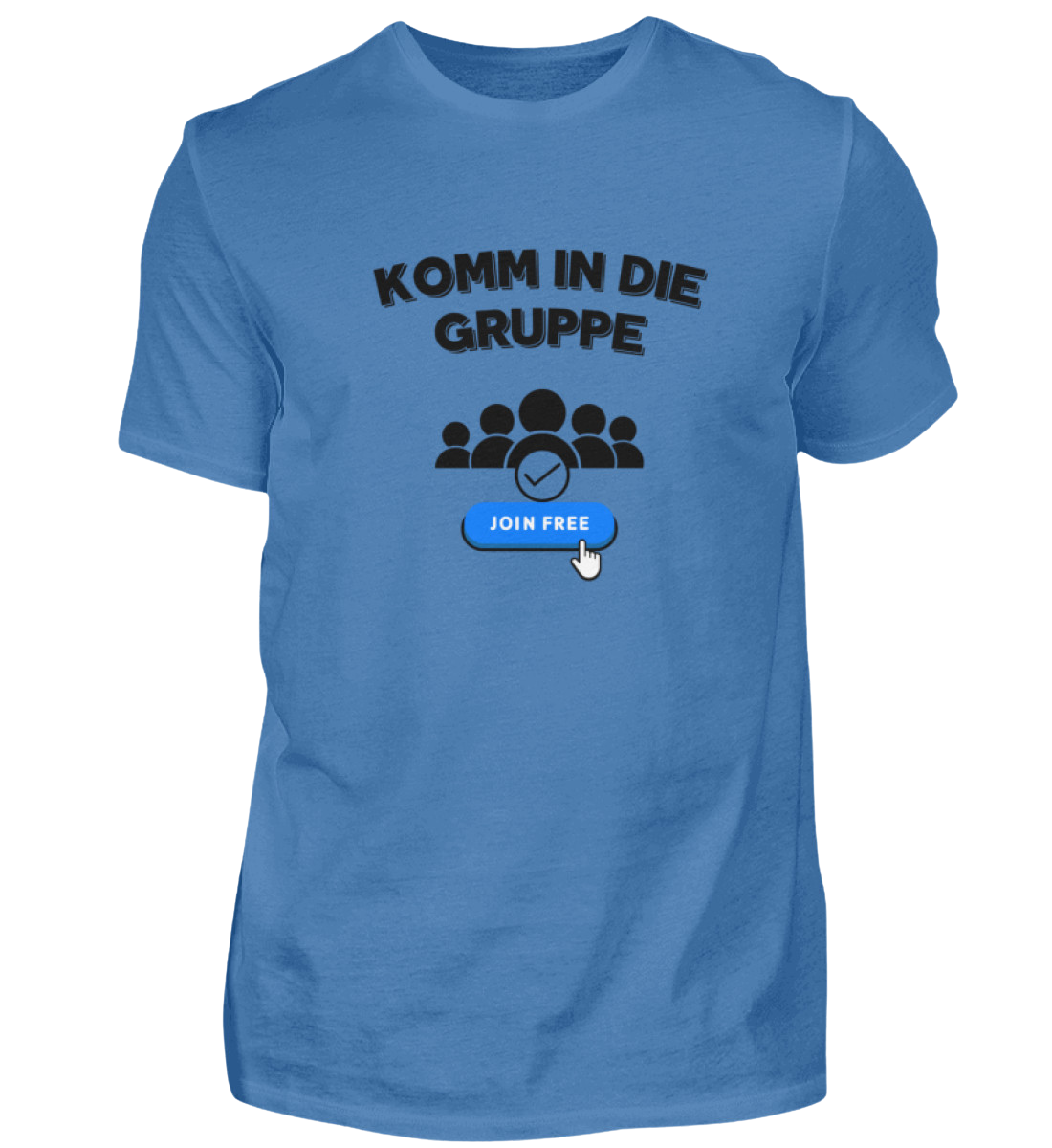 Shirt 'Komm in die Gruppe'