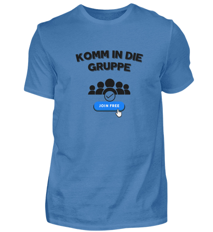 Shirt 'Komm in die Gruppe'