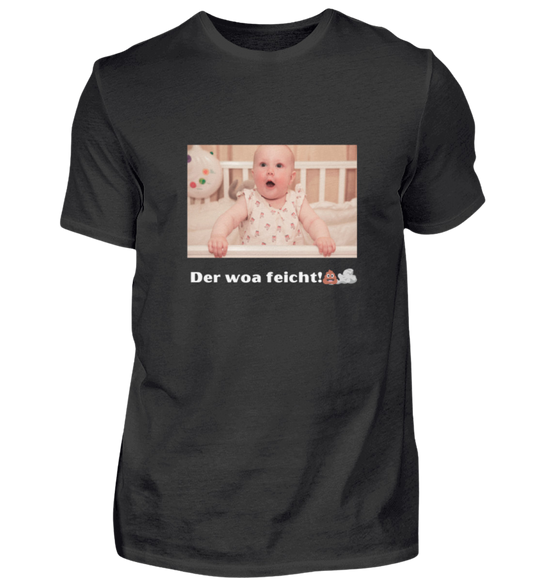 Shirt 'der woa feicht!'