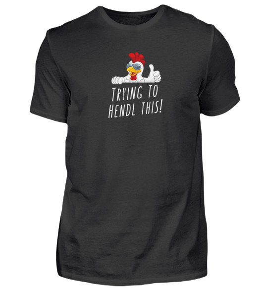 Shirt 'trying to hendl this!'
