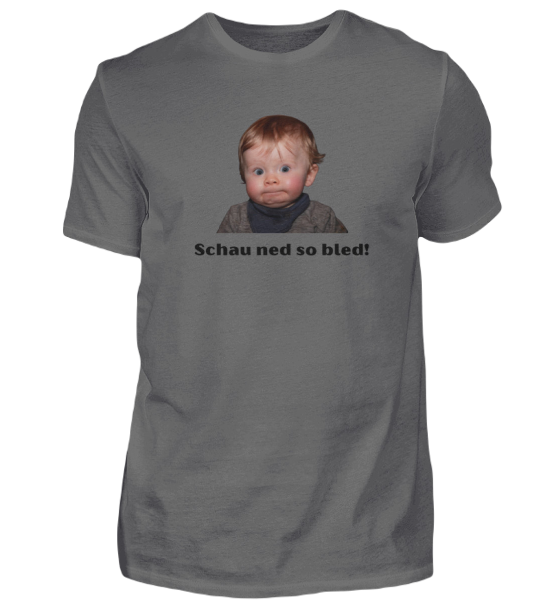 Shirt 'schau ned so bled!'
