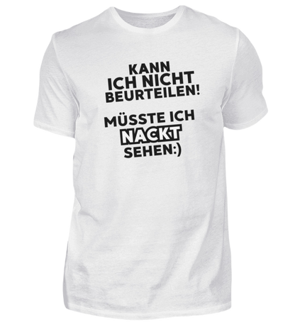 Shirt 'müsste ich nackt sehen'