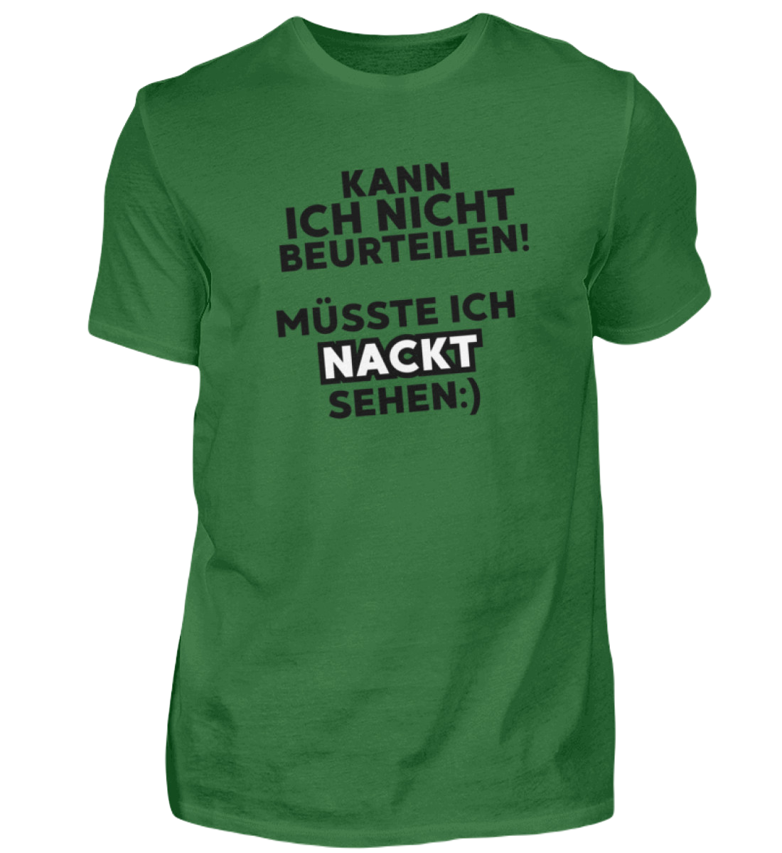 Shirt 'müsste ich nackt sehen'