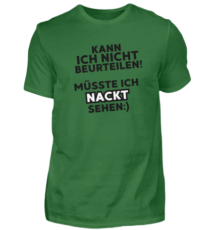 Shirt 'müsste ich nackt sehen'
