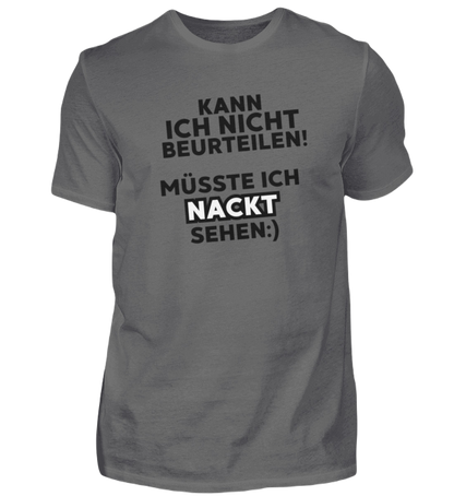Shirt 'müsste ich nackt sehen'