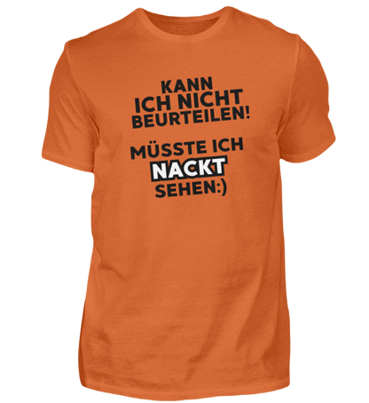 Shirt 'müsste ich nackt sehen'