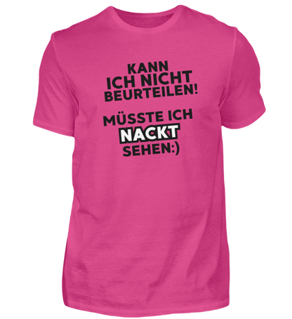 Shirt 'müsste ich nackt sehen'