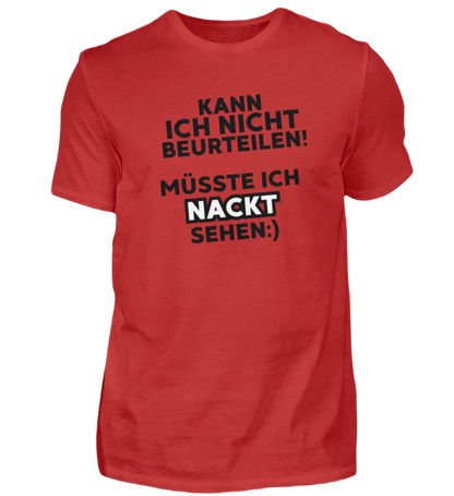 Shirt 'müsste ich nackt sehen'