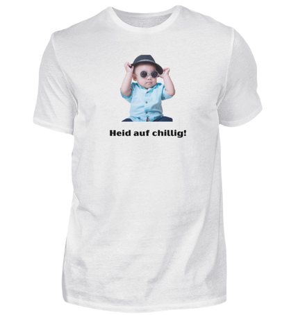 Shirt 'heid auf chillig!'