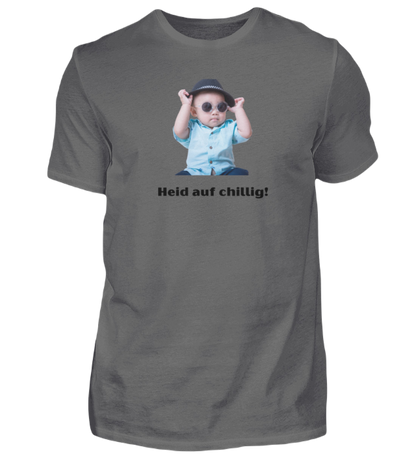 Shirt 'heid auf chillig!'
