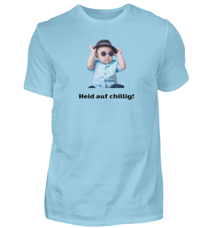 Shirt 'heid auf chillig!'