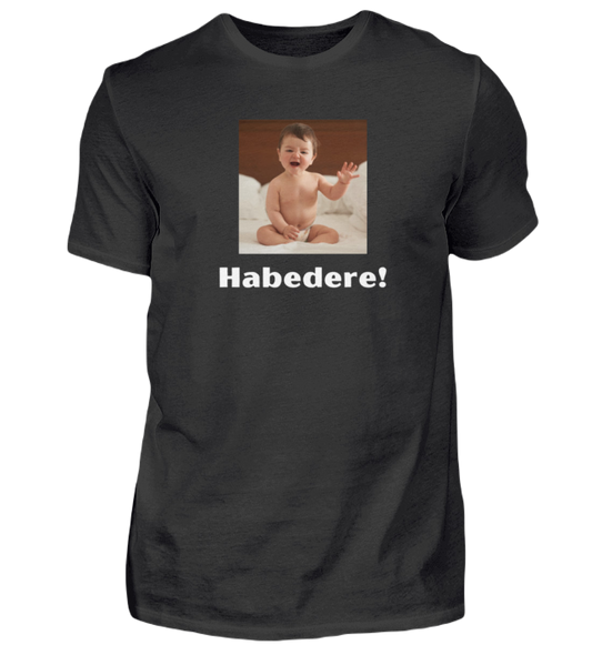 Shirt 'Habedere!'