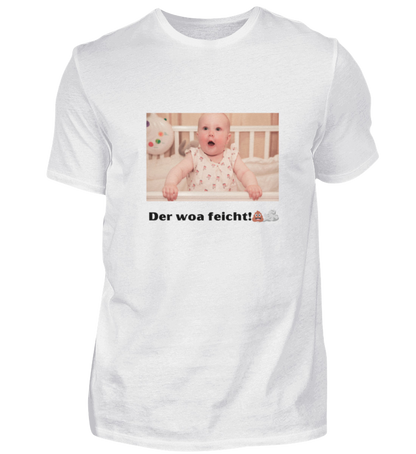 Shirt 'der woa feicht!'