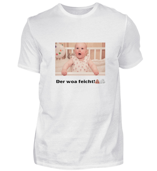 Shirt 'der woa feicht!'