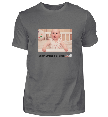 Shirt 'der woa feicht!'