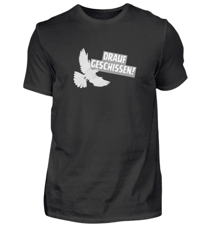 Shirt 'drauf geschissen!'