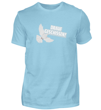 Shirt 'drauf geschissen!'