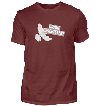 Shirt 'drauf geschissen!'