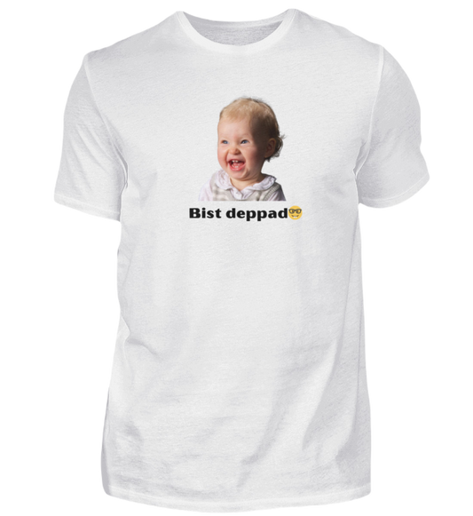 Shirt 'bist deppad'