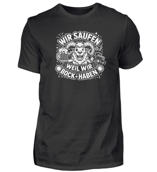Shirt 'Wir saufen weil wir Bock haben'