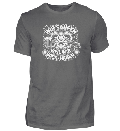 Shirt 'Wir saufen weil wir Bock haben'