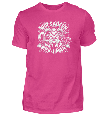 Shirt 'Wir saufen weil wir Bock haben'