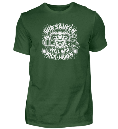 Shirt 'Wir saufen weil wir Bock haben'