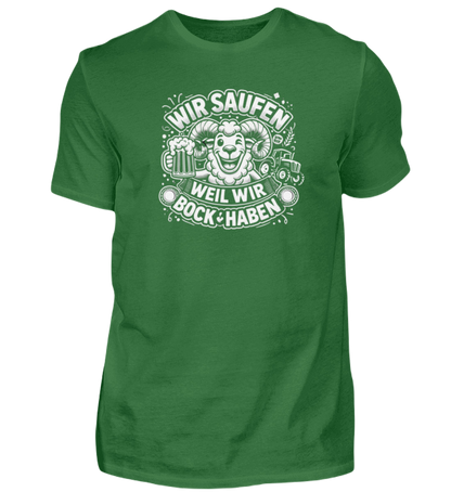 Shirt 'Wir saufen weil wir Bock haben'
