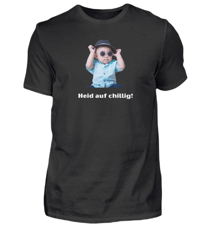 Shirt 'heid auf chillig!'