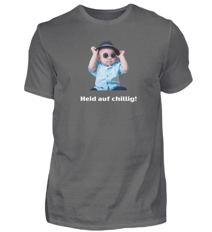 Shirt 'heid auf chillig!'