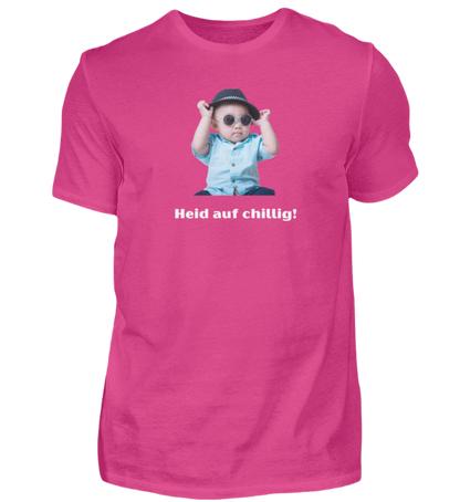 Shirt 'heid auf chillig!'