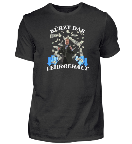 Shirt 'Kürzt das Lehrgehalt'
