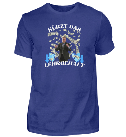 Shirt 'Kürzt das Lehrgehalt'