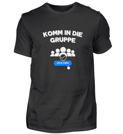 Shirt 'Komm in die Gruppe'