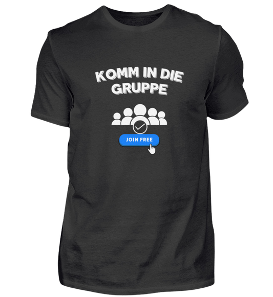 Shirt 'Komm in die Gruppe'