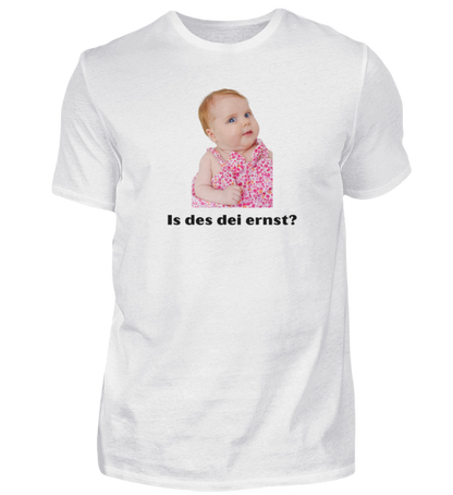 Shirt 'is des dei ernst?'