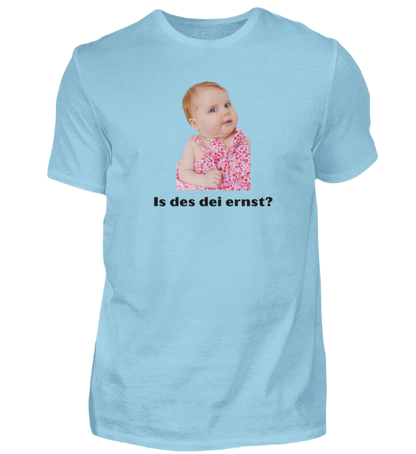 Shirt 'is des dei ernst?'
