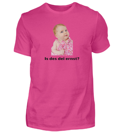 Shirt 'is des dei ernst?'