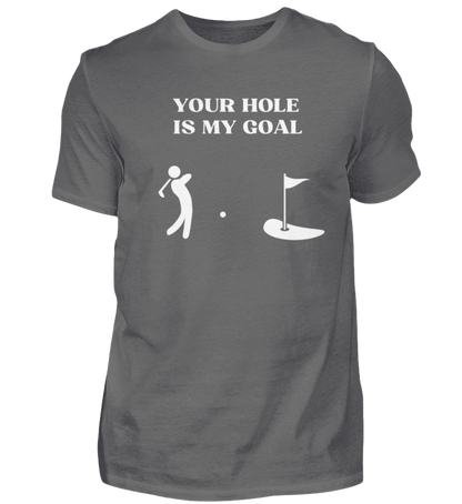 Shirt 'Your Hole is my Goal'