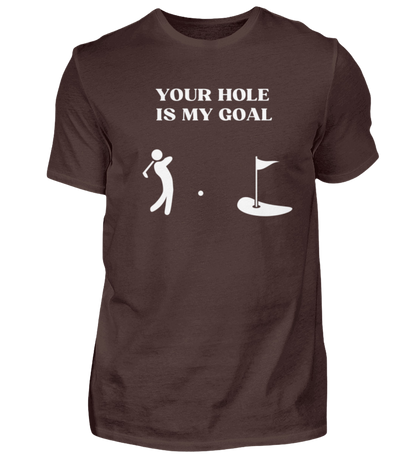 Shirt 'Your Hole is my Goal'