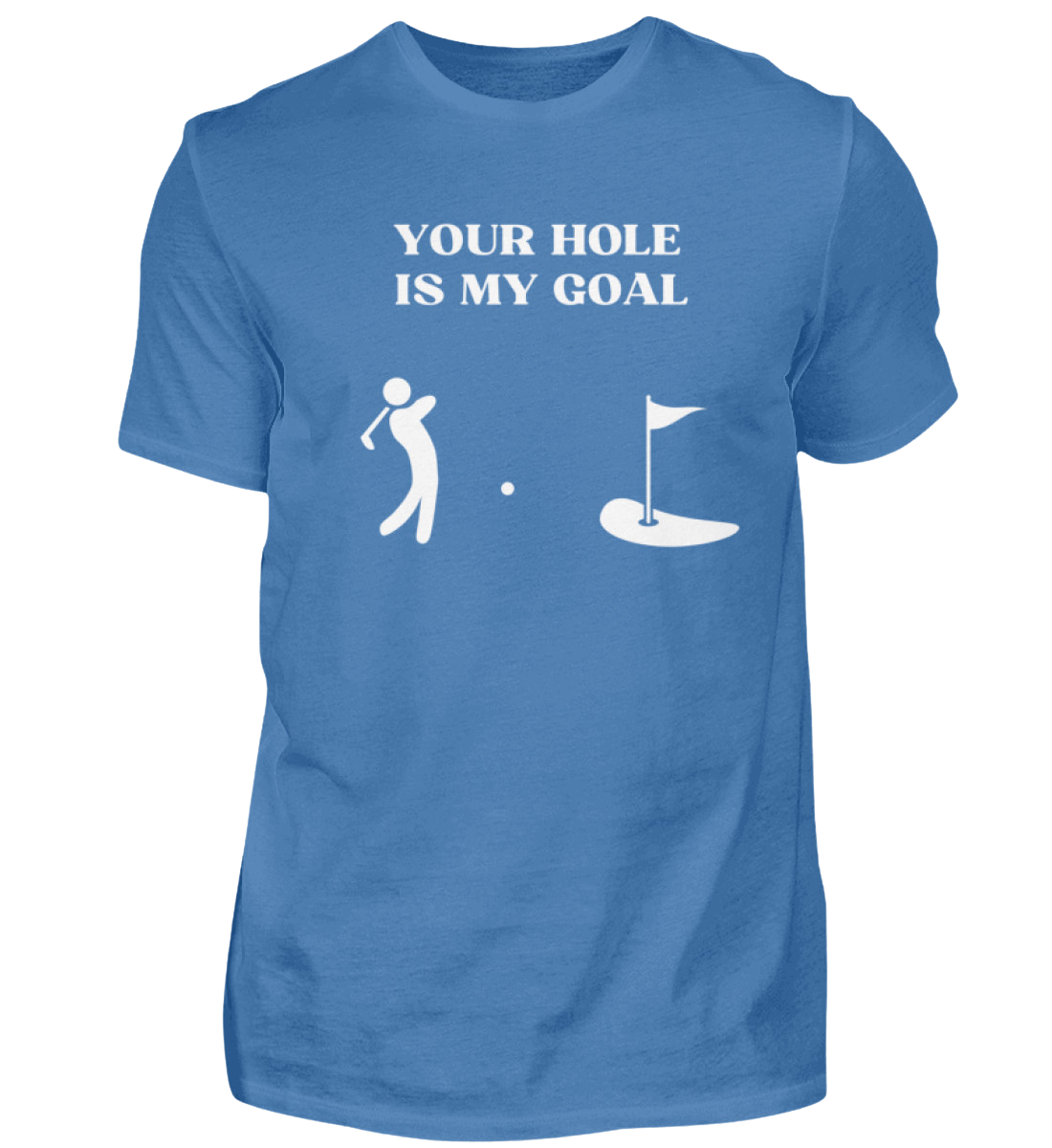 Shirt 'Your Hole is my Goal'